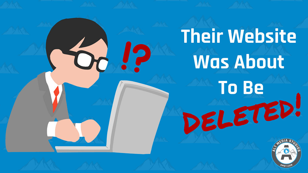 Graphic by Alt Media Studios of shocked man looking at laptop next to words: "Their Website Was About To Be DELETED!"